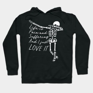 Skeleton Dab - Life is Pain and Suffering Hoodie